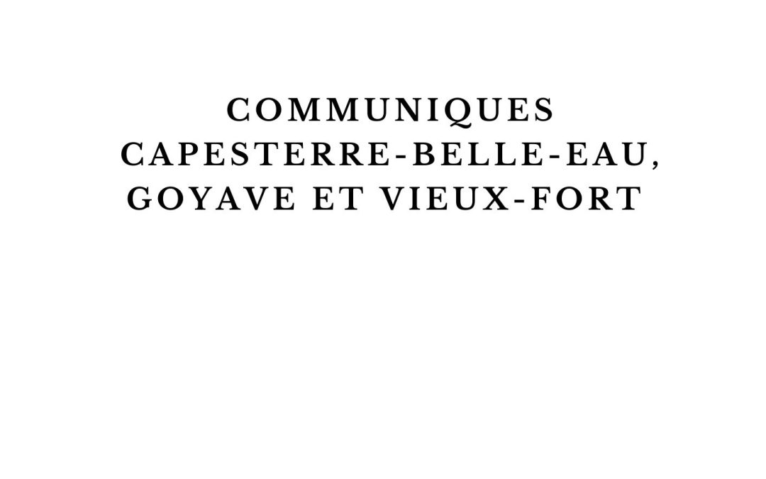 SITUATION DE CAPESTERRE-BELLE-EAU, GOYAVE ET VIEUX-FORT AU 23 SEPTEMBRE 2022 :
