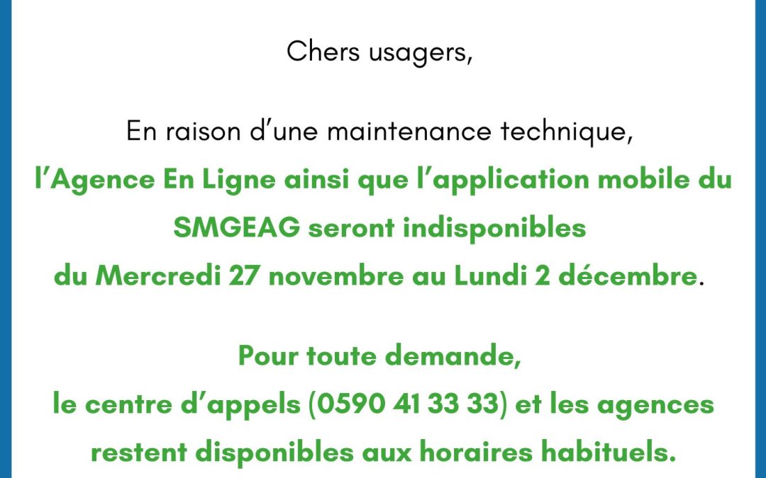 Indisponibilité de l’Agence En Ligne et de l’application SMGEAG